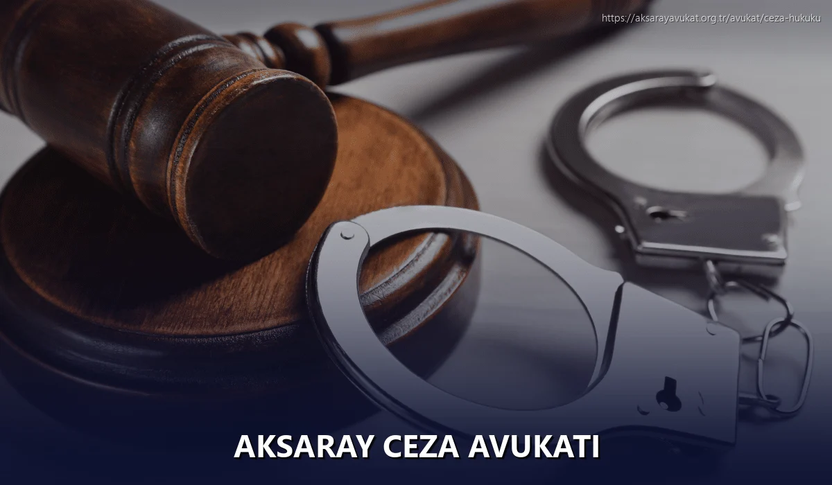 Aksaray Ceza Avukatı