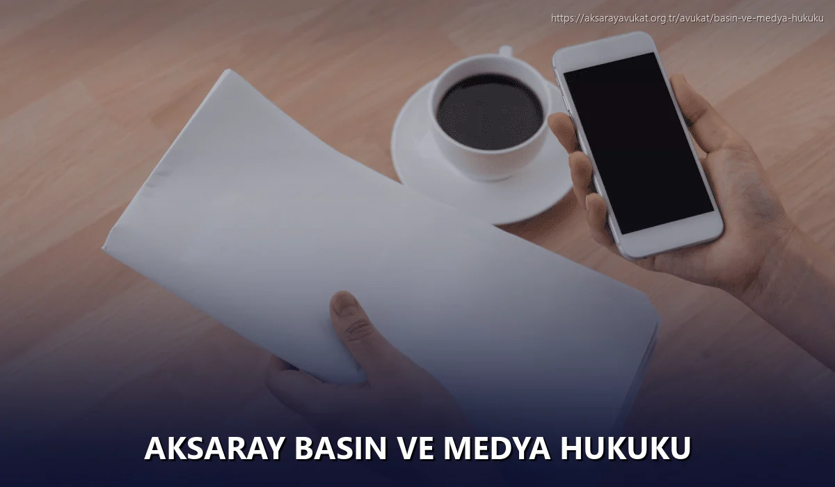 Aksaray Basın ve Medya Hukuku