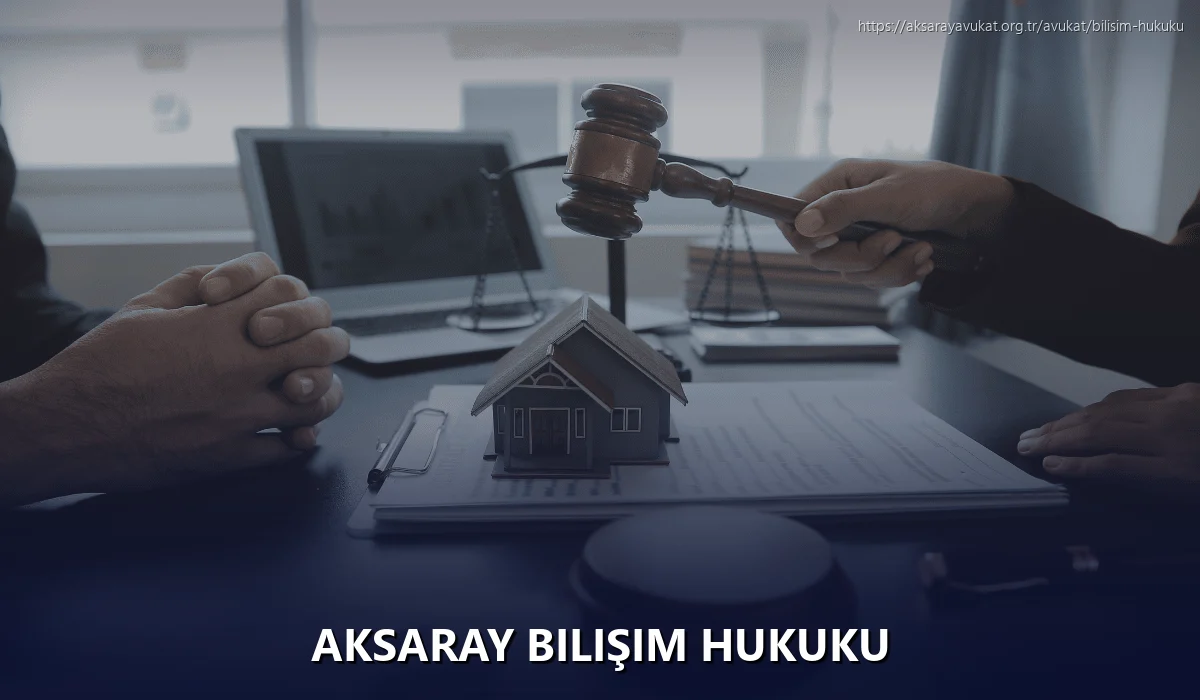 Aksaray Bilişim Hukuku