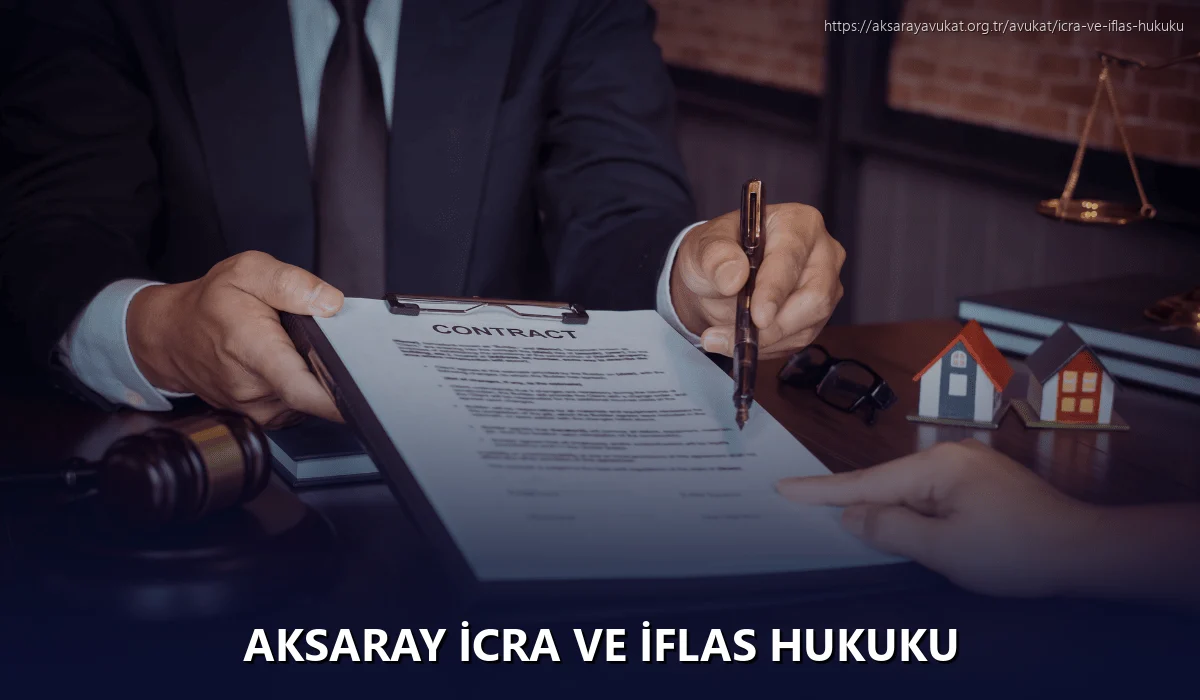 Aksaray İcra ve İflas Hukuku