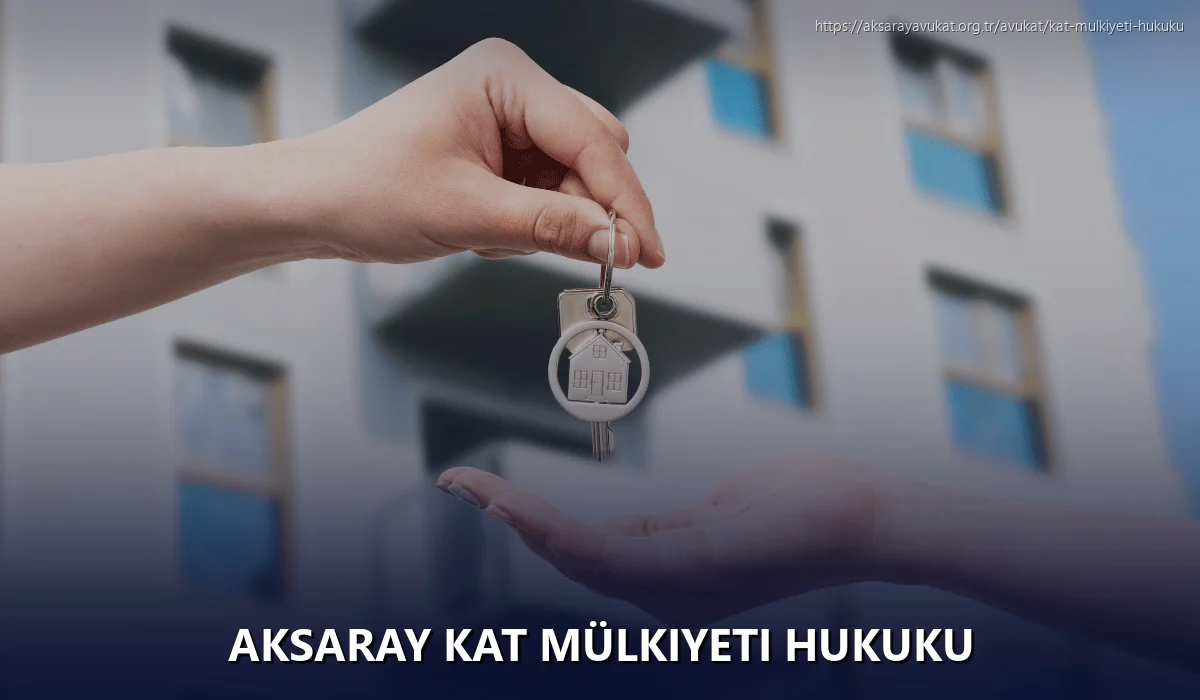 Aksaray Kat Mülkiyeti Hukuku