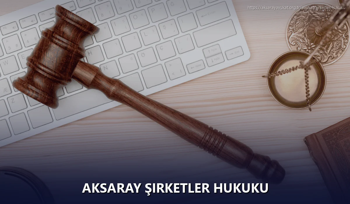 Aksaray Şirketler Hukuku