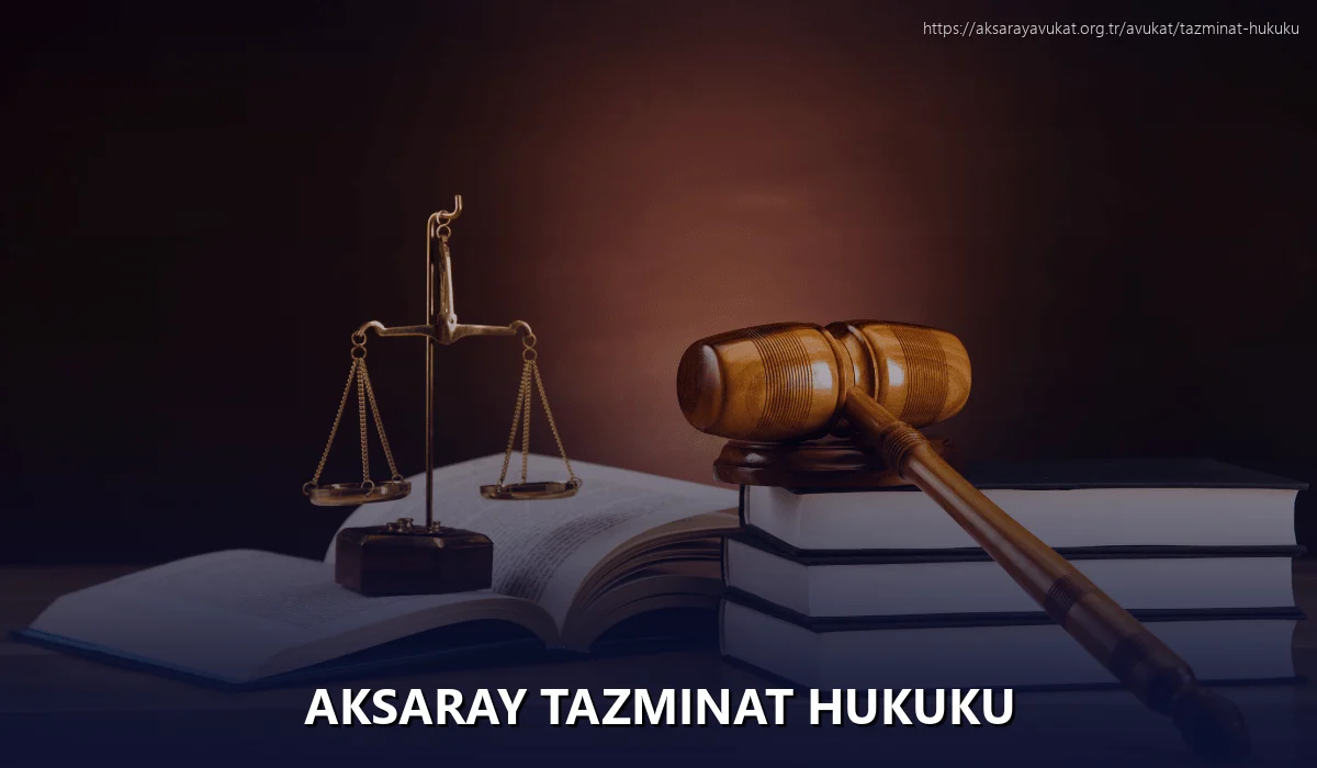 Aksaray Tazminat Hukuku