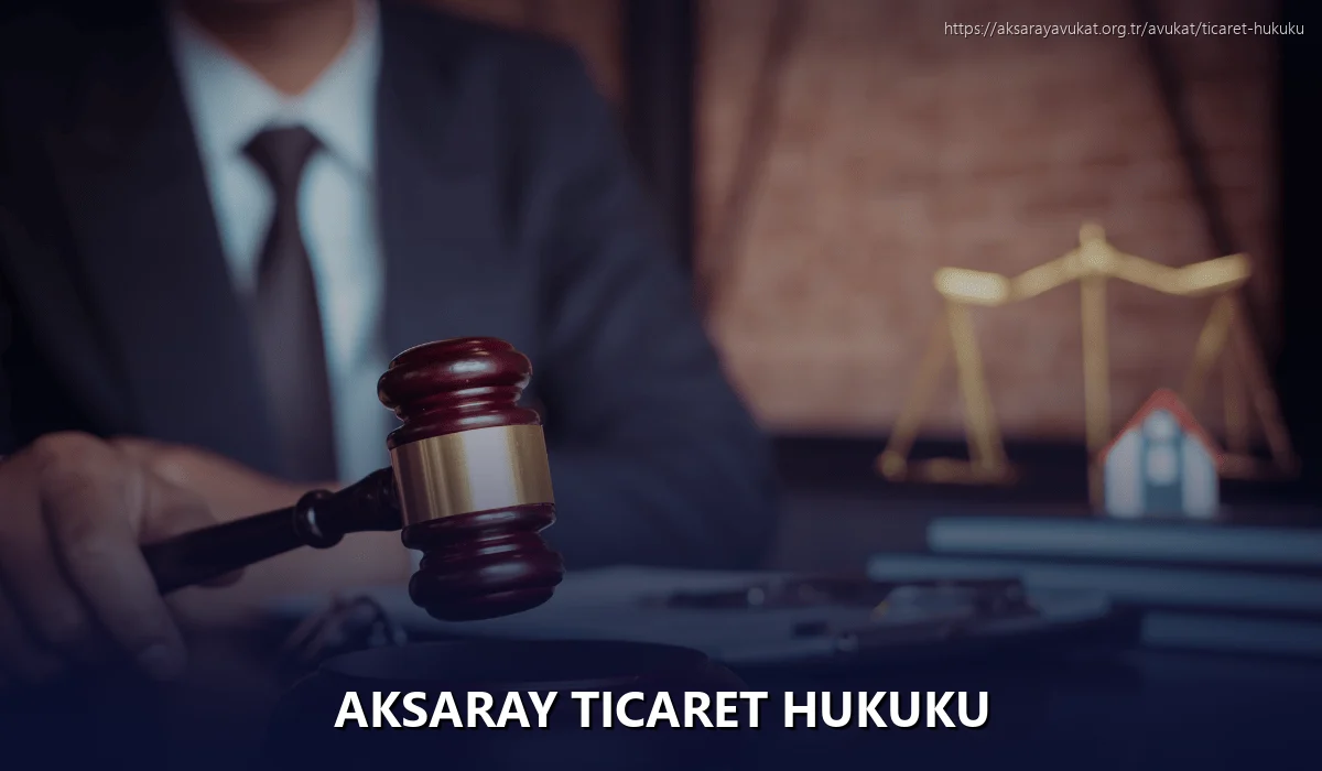 Aksaray Ticaret Hukuku