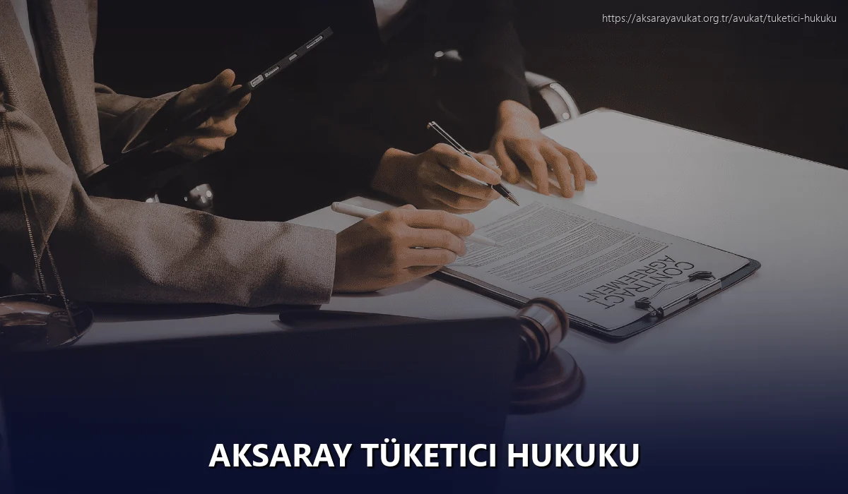 Aksaray Tüketici Hukuku